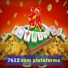 7622 com plataforma